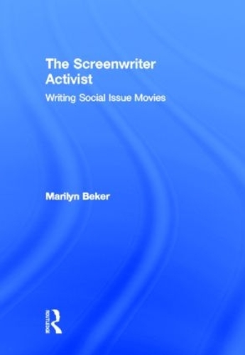 Бумажная книга «The Screenwriter Activist: Writing Social Issue Movies», автор Мэрилин Бекер - фото №1