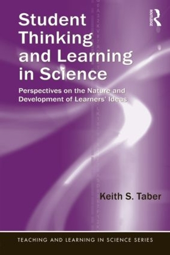 Бумажная книга «Student Thinking and Learning in Science: Perspectives on the Nature and Development of Learners' Ideas», автор Кит С. Табер - фото №1