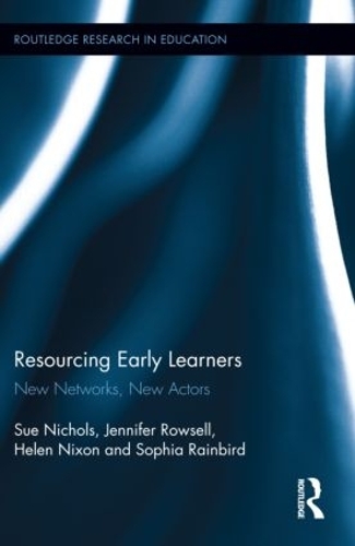 [object Object] «Resourcing Early Learners: New Networks, New Actors», авторов Хелен Никсон, Дженнифер Роуселл, София Рейнберд, Сью Николс - фото №1