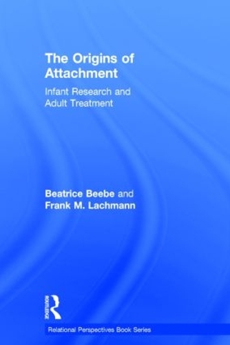 Бумажная книга «The Origins of Attachment: Infant Research and Adult Treatment», авторов Беатрис Биби, Фрэнк М. Лахман - фото №1