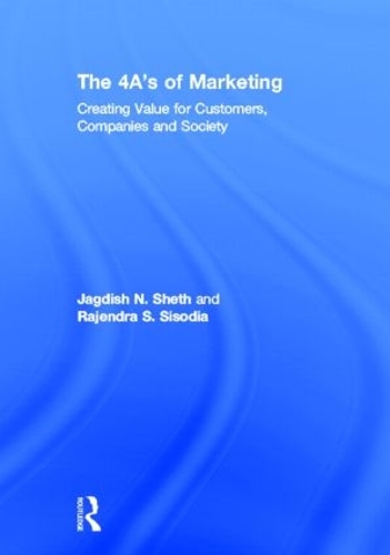Бумажная книга «The 4 A's of Marketing: Creating Value for Customer, Company and Society», авторов Джагдиш Шетх, Раджендра Сисодия - фото №1