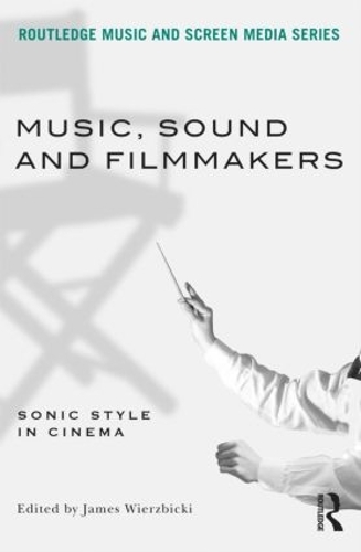 Бумажная книга «Music, Sound and Filmmakers: Sonic Style in Cinema» - фото №1