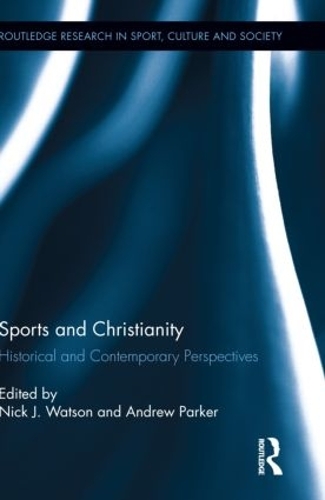 Бумажная книга «Sports and Christianity: Historical and Contemporary Perspectives» - фото №1