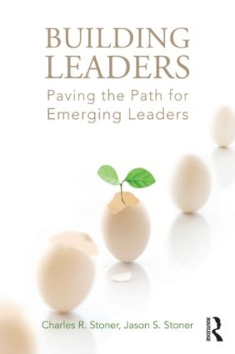 Бумажная книга «Building Leaders: Paving the Path for Emerging Leaders», авторов Чарльз Стоунер, Джейсон Стоунер - фото №1