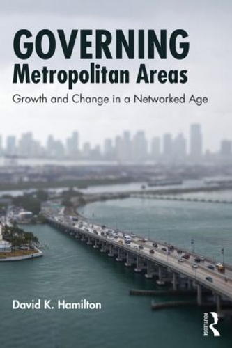 Паперова книга «Governing Metropolitan Areas: Growth and Change in a Networked Age», автор Девід К. Гамільтон - фото №1