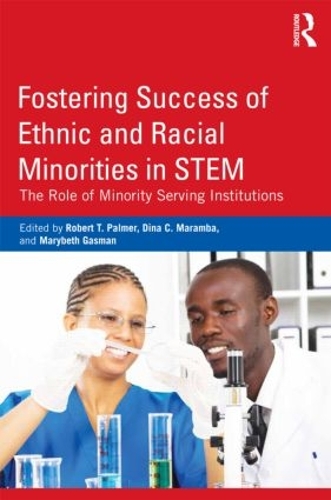 Бумажная книга «Fostering Success of Ethnic and Racial Minorities in STEM: The Role of Minority Serving Institutions» - фото №1