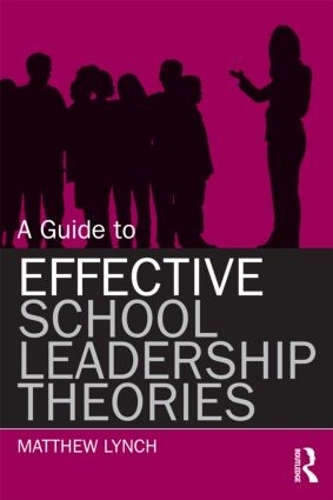 Паперова книга «A Guide to Effective School Leadership Theories», автор Метью Лінч - фото №1