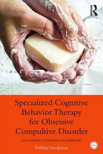 Бумажная книга «Specialized Cognitive Behavior Therapy for Obsessive Compulsive Disorder: An Expert Clinician Guidebook», автор Дебби Сукман - фото №1