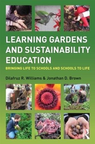 Бумажная книга «Learning Gardens and Sustainability Education: Bringing Life to Schools and Schools to Life», автор Дилафруз Уильямс - фото №1