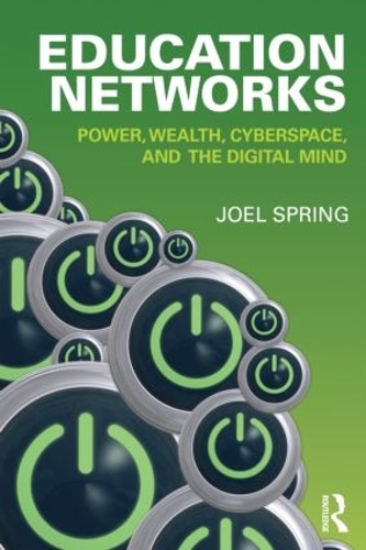 Паперова книга «Education Networks: Power, Wealth, Cyberspace, and the Digital Mind», автор Джоел Спрінг - фото №1