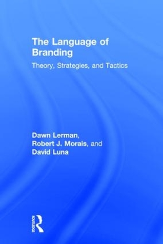 Бумажная книга «The Language of Branding: Theory, Strategies, and Tactics», авторов Дэвид Луна, Доун Лерман, Роберт Дж. Мораис - фото №1