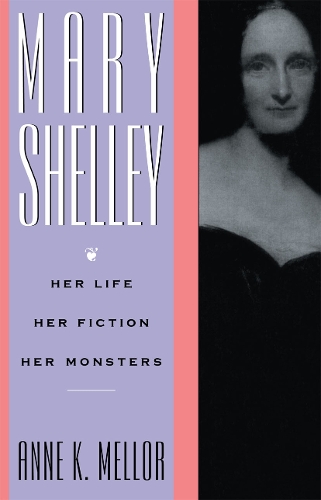 Бумажная книга «Mary Shelley: Her Life, Her Fiction, Her Monsters», автор Энн К. Меллор - фото №1