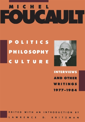 Бумажная книга «Politics, Philosophy, Culture: Interviews and Other Writings, 1977-1984», автор Мишель Фуко - фото №1