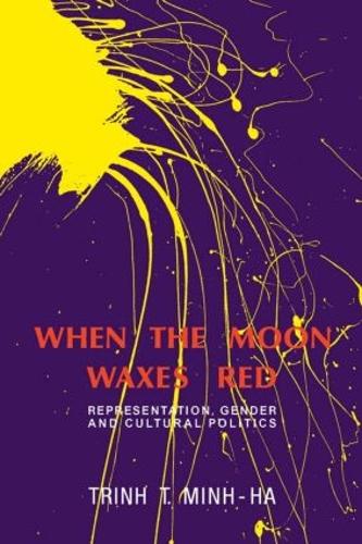 Бумажная книга «When the Moon Waxes Red: Representation, Gender and Cultural Politics», автор Трин Т. Минь-ха - фото №1