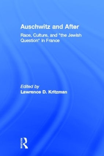 Бумажная книга «Auschwitz and After: Race, Culture, and "the Jewish Question" in France» - фото №1