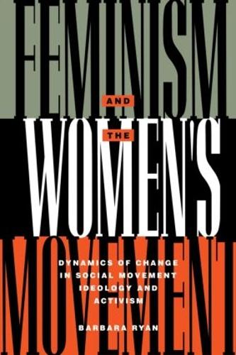 Бумажная книга «Feminism and the Women's Movement: Dynamics of Change in Social Movement Ideology and Activism», автор Барбара Райан - фото №1