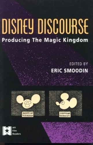 Бумажная книга «Disney Discourse: Producing the Magic Kingdom» - фото №1