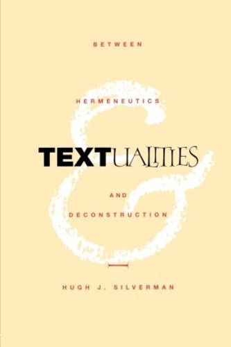 Паперова книга «Textualities: Between Hermeneutics and Deconstruction», автор Г'ю Дж. Сілверман - фото №1