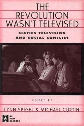 Бумажная книга «The Revolution Wasn't Televised: Sixties Television and Social Conflict» - фото №1
