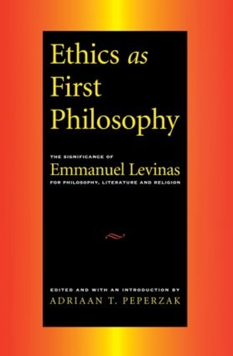 Бумажная книга «Ethics as First Philosophy: The Significance of Emmanuel Levinas for Philosophy, Literature and Religion» - фото №1