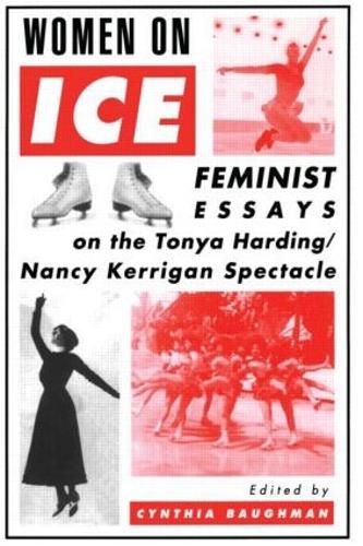 Бумажная книга «Women On Ice: Feminist Responses to the Tonya Harding/Nancy Kerrigan Spectacle» - фото №1