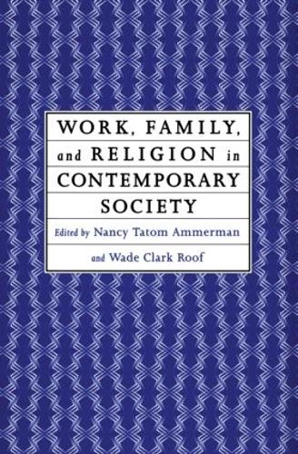 Бумажная книга «Work, Family and Religion in Contemporary Society: Remaking Our Lives» - фото №1