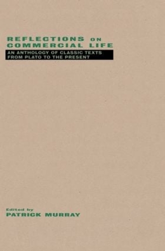 Бумажная книга «Reflections on Commercial Life: An Anthology of Classic Texts from Plato to the Present» - фото №1