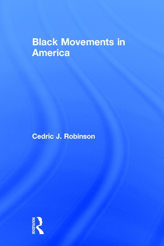 Бумажная книга «Black Movements in America», автор Седрик Дж. Робинсон - фото №1