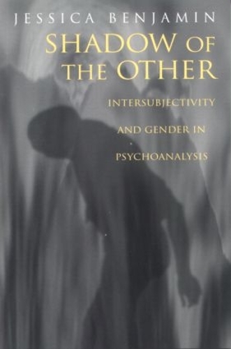 Бумажная книга «Shadow of the Other: Intersubjectivity and Gender in Psychoanalysis», автор Джессика Бенджамин - фото №1