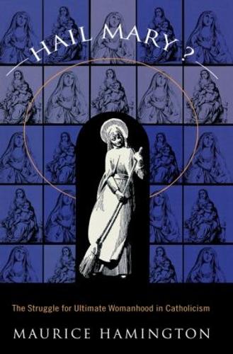 Паперова книга «Hail Mary?: The Struggle for Ultimate Womanhood in», автор Моріс Гамінгтон - фото №1