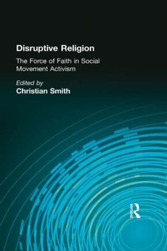 Бумажная книга «Disruptive Religion: The Force of Faith in Social Movement Activism» - фото №1