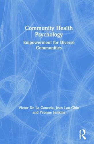 Бумажная книга «Community Health Psychology: Empowerment for Diverse Communities», авторов Жан Лау Чин, Виктор Де Ла Кансела, Ивонн Дженкинс - фото №1
