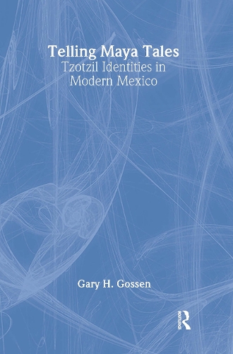 Паперова книга «Telling Maya Tales: Tzotzil Identities in Modern Mexico», автор Гері Госсен - фото №1