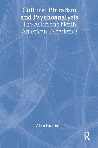 Бумажная книга «Cultural Pluralism and Psychoanalysis: The Asian and North American Experience», автор Алан Роланд - фото №1