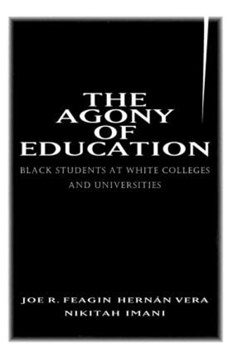 Паперова книга «The Agony of Education: Black Students at a White University», авторів Ернан Віра, Джо Р. Фігін, Нікіта Імані - фото №1