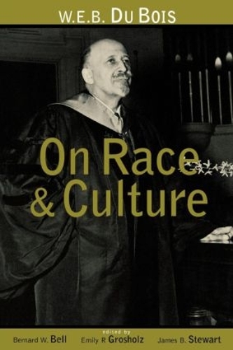 Паперова книга «W.E.B. Du Bois on Race and Culture», авторів Бернард В. Белл, Джеймс Б. Стюарт - фото №1