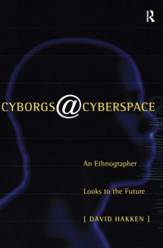 Паперова книга «Cyborgs@Cyberspace?: An Ethnographer Looks to the Future», автор Девід Хаккен - фото №1