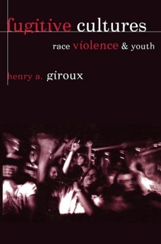 Паперова книга «Fugitive Cultures: Race, Violence, and Youth», автор Генрі А. Жиру - фото №1