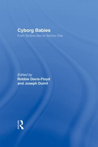 Паперова книга «Cyborg Babies: From Techno-Sex to Techno-Tots» - фото №1
