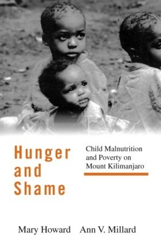 Бумажная книга «Hunger and Shame: Child Malnutrition and Poverty on Mount Kilimanjaro», авторов Энн В. Миллард, Мэри Ховард - фото №1