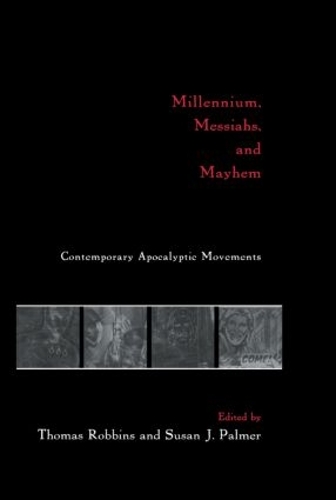 Паперова книга «Millennium, Messiahs, and Mayhem: Contemporary Apocalyptic Movements» - фото №1