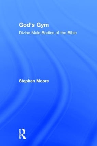 Бумажная книга «God's Gym: Divine Male Bodies of the Bible», автор Стивен Мур - фото №1