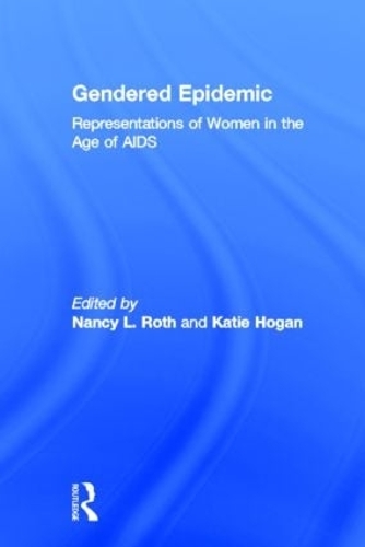 Бумажная книга «Gendered Epidemic: Representations of Women in the Age of AIDS» - фото №1