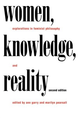 Паперова книга «Women, Knowledge, and Reality: Explorations in Feminist Philosophy» - фото №1