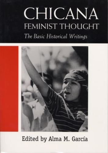 Паперова книга «Chicana Feminist Thought: The Basic Historical Writings» - фото №1
