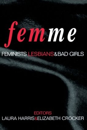 Бумажная книга «Femme: Feminists, Lesbians and Bad Girls» - фото №1