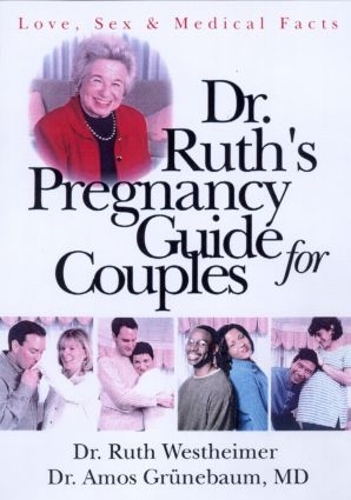 Бумажная книга «Dr. Ruth's Pregnancy Guide for Couples: Love, Sex and Medical Facts», авторов Рут К. Вестхаймер, М.Д. Грюнебаум - фото №1
