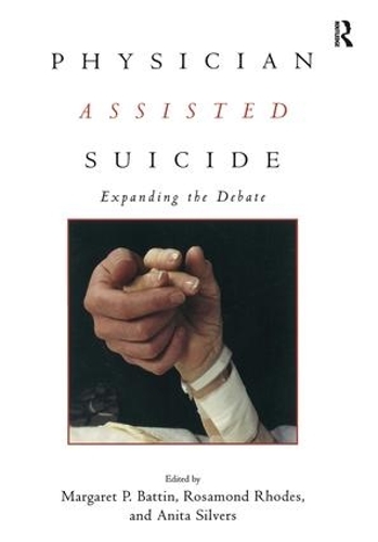 Паперова книга «Physician Assisted Suicide: Expanding the Debate», авторів Аніта Сільверс, Маргарет П. Баттін - фото №1