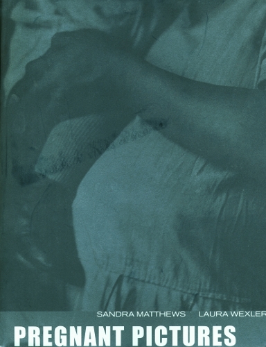 Паперова книга «Pregnant Pictures», авторів Лора Векслер, Сандра Метьюз - фото №1