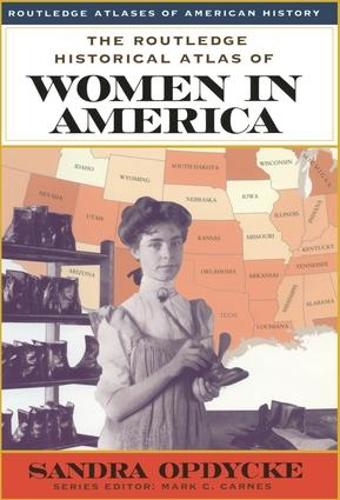 Бумажная книга «The Routledge Historical Atlas of Women in America», автор Сандра Опдик - фото №1